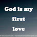 God is my first love 