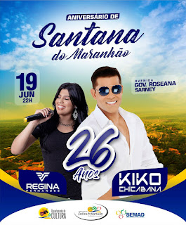 Kiko Chicabana e Regina Fernandes são  atrações confirmadas para o 26º aniversário  de Santana do Maranhão