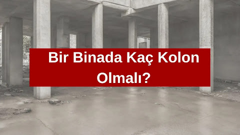 Bir Binada Kaç Kolon Olmalı?