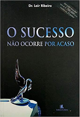 O Sucesso não ocorre por acaso - Lair Ribeiro