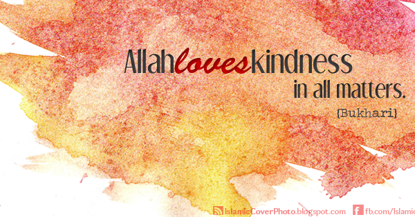 Islamic Cover photos: Allah loves kindness {Hadith 