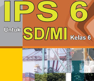 Materi Pelajaran IPS Dan Buku Referensi IPS Kelas 6 SD/MI