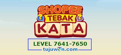 tebak-kata-shopee-level-7646-7647-7648-7649-7650-7641-7642-7643-7644-7645