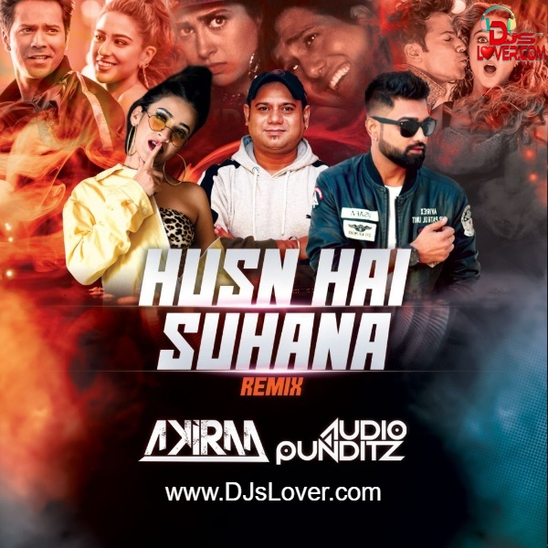 Husn Hai Suhana Remix DJ Akiraa x Audio Punditz