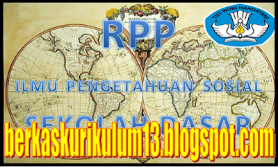 Download RPP IPS Kelas 4, 5 dan 6 Lengkap dan Terbaru Semester I-II