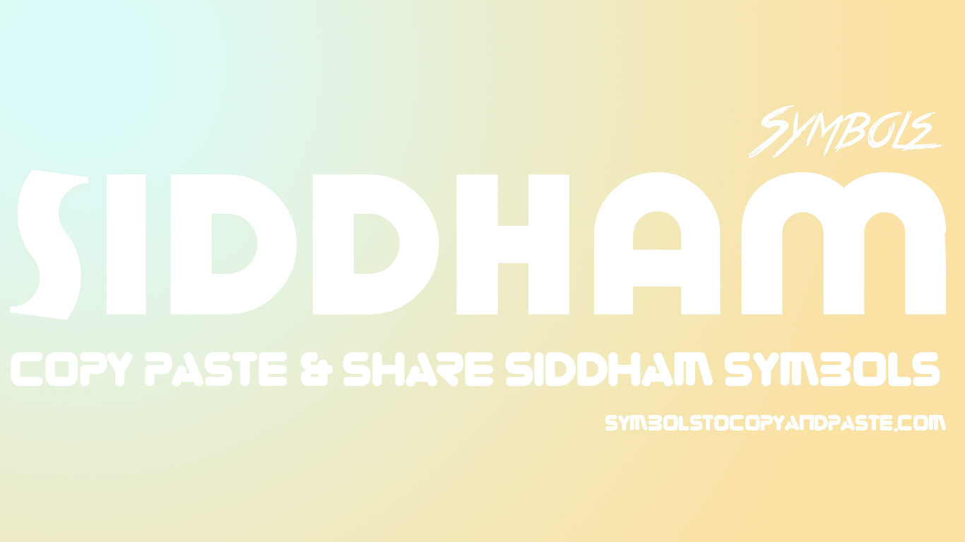 Siddham Symbols - 𑖍 Copy 𑖔 Paste 𑖢 Siddham Script Signs