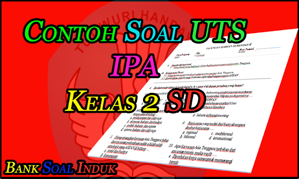 Unduh Pola Soal Latihan Uts Ipa Untuk Sekolah Dasar Kelas 2 Format Word