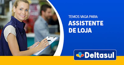 Deltasul contrata Assistente de Loja em Tramandaí