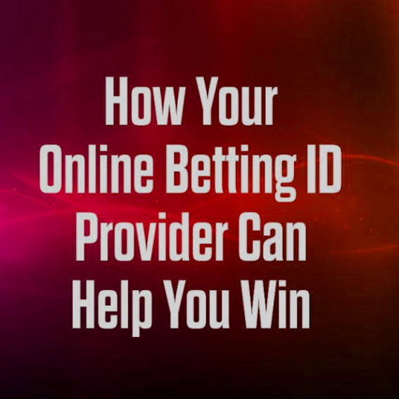 HOW YOUR ONLINE BETTING ID PROVIDER CAN HELP YOU TO WIN