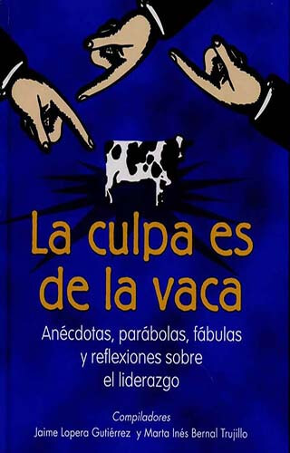 Lopera Gutierrez Jaime - La Culpa Es De La Vaca [PDF]