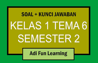 60 soal latihan kelas 1 tema 6 semester 2