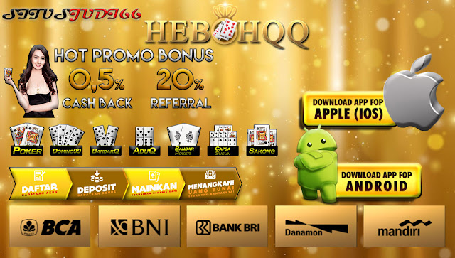 HEBOHQQ: Situs Judi DominQQ, BandarQ, Poker Online Terpercaya