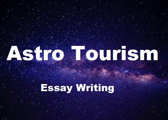 Asto Tourism Essay, Essay on Astro Tourism, Astro Tourism, Astrotourism