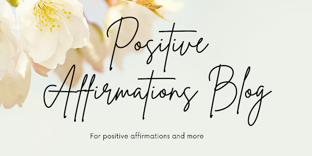 Welcome to Positive Affirmations Blog