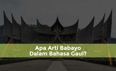 Arti Babayo Dalam Bahasa Gaul