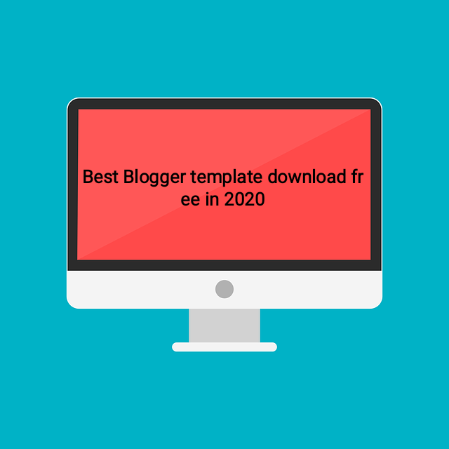 Best Blogger template download free in 2020