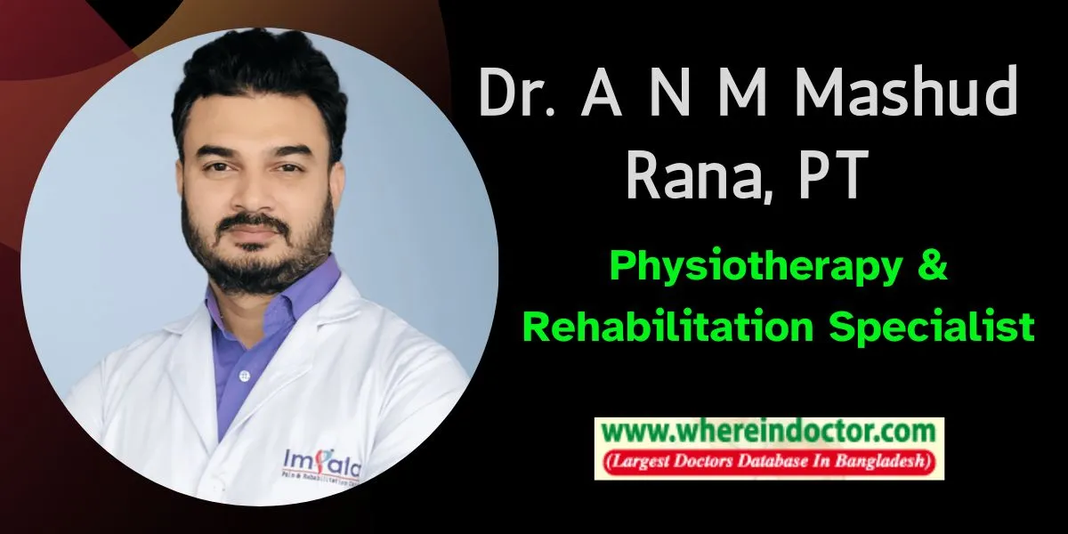 Dr. A N M Mashud Rana, Best Physiotherapist in Gulshan Dhaka Bangladesh