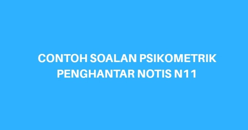 Contoh Soalan Psikometrik Penghantar Notis N11 - SPA