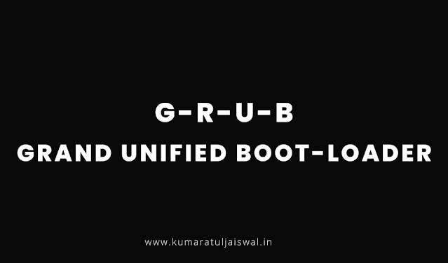 GRUB grand unified bootloader