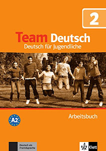 Team Deutsch 2: Deutsch für Jugendliche. Arbeitsbuch (Team Deutsch: Deutsch für Jugendliche)