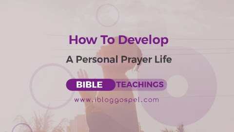 How To Develop A Personal Prayer Life
