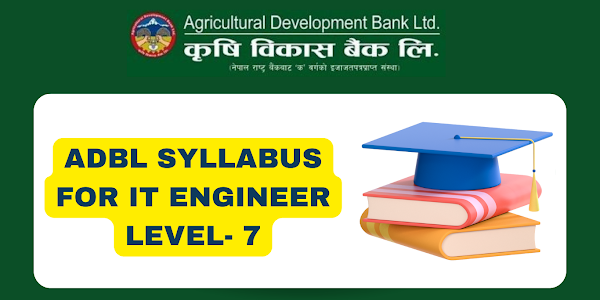ADBL Syllabus for IT Engineer Level- 7 | Krishi Bikas Bank pathyakram | IT Engineer | taha 7