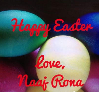 Happy Easter - Love, Naaj Rona