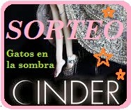 http://gatosenlasombra.blogspot.com.es/2014/03/sorteo-cinder.html?showComment=1396466143746