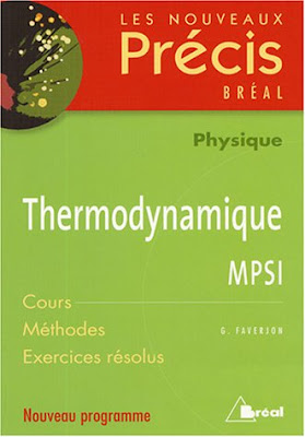 Précis Bréal Physique : Thermodynamique MPSI - Cours,Méthodes,Excercices corrigés . Une collection tenant compte de vos besoins et de vos contraintes, conçue pour vous aider tout au long de l'année à préparer efficacement les concours. Un cours complet et très clair, illustré de nombreux exemples, pour comprendre et assimiler. Des pages de méthode, facilement mémorisables,