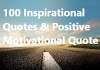 100 Inspirational Quotes – Positive Motivational Live Quotes To Motivate You