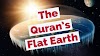 Bumi datar (Flat Earth) menurut Al-Qur'an dan Hadits Rasulullah ﷺ