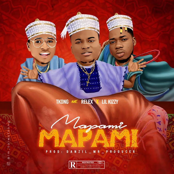 Tkong Ft. Relex X Lil kizzy – "Mapami"