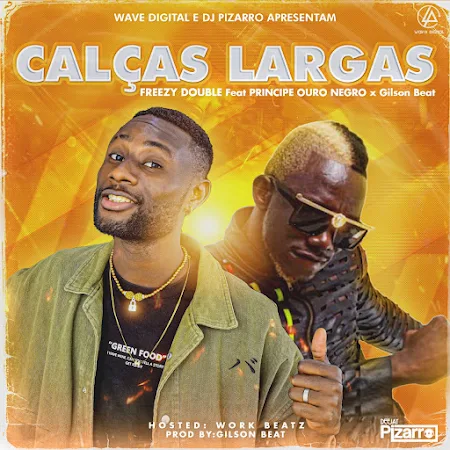Freezy Double & Príncipe Ouro Negro - Calças Largas (Feat. Gilson Beatz)