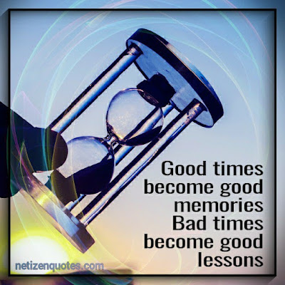 Good times become good memories bad times become good lessons  Quote by Bruce Springsteen