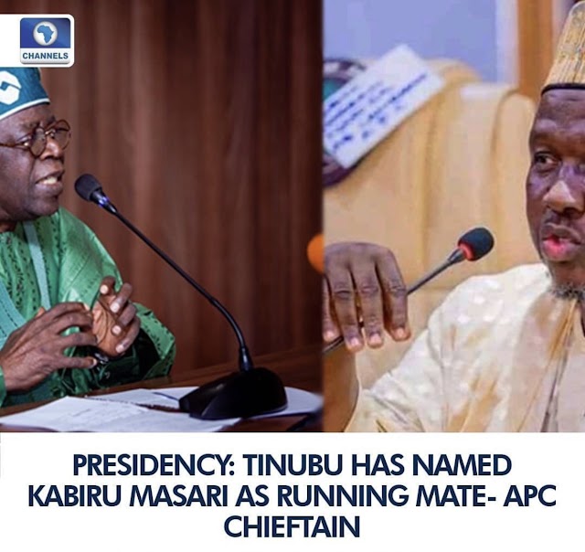 PRESIDENCY: TINUBU HAS NAMED KABIRU MASARI AS RUNNING MATE - APC CHIEFTAIN 