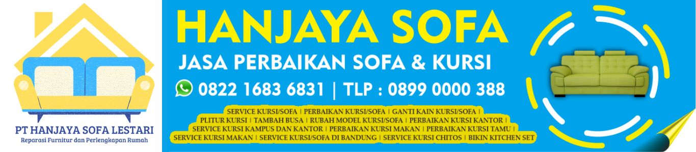 HANJAYA SOFA - JASA PERBAIKAN SOFA & KURSI