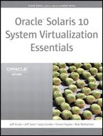 Oracle Solaris 10 System Virtualization Essentials