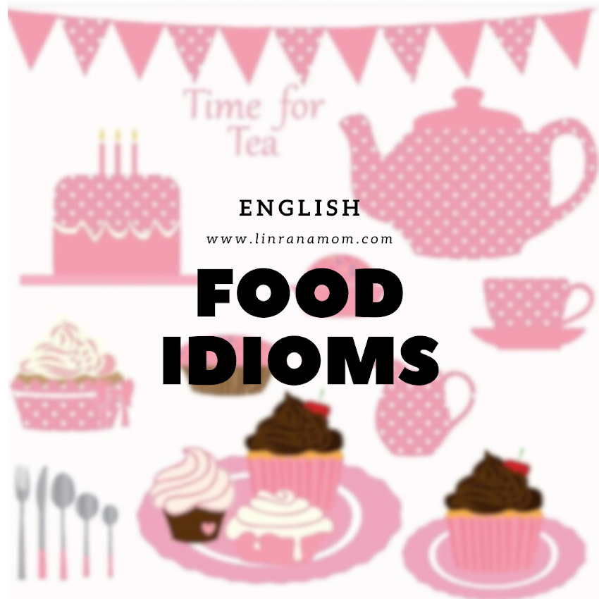 English: Food Idioms - Part 2