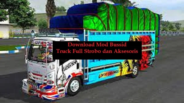 Download Mod Bussid Truck Full Strobo dan Aksesoris