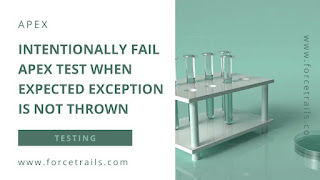 Intentionally fail apex test when expected exception is not thrown