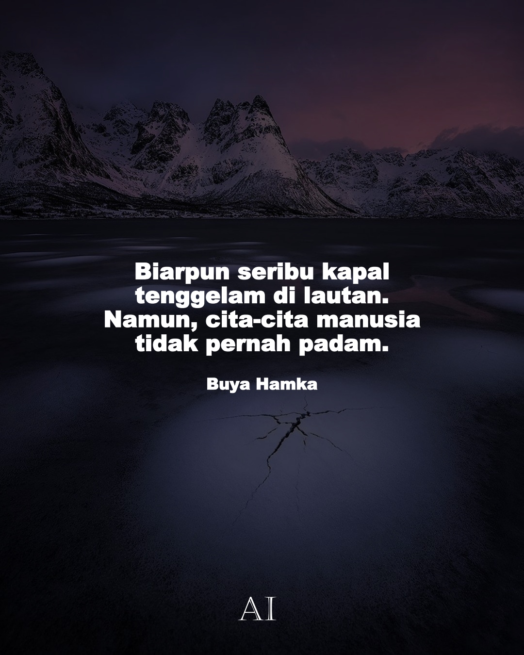 Wallpaper Kata Bijak Buya Hamka  (Biarpun seribu kapal tenggelam di lautan. Namun, cita-cita manusia tidak pernah padam.)