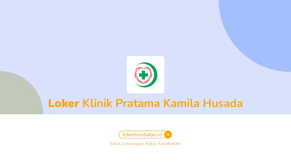 Lowongan Kerja Klinik Pratama Kamila Husada Karanganyar