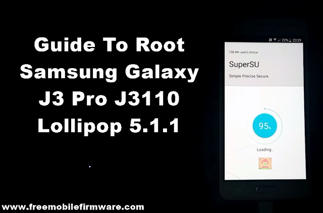 Guide To Root Samsung Galaxy J3 Pro J3110 Lollipop 5.1.1