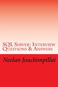 SQL Server Interview Questions & Answers by Neelan Q Joachimpillai (2013-03-12)