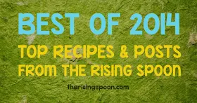 Best of 2014: Top Posts From The Rising Spoon