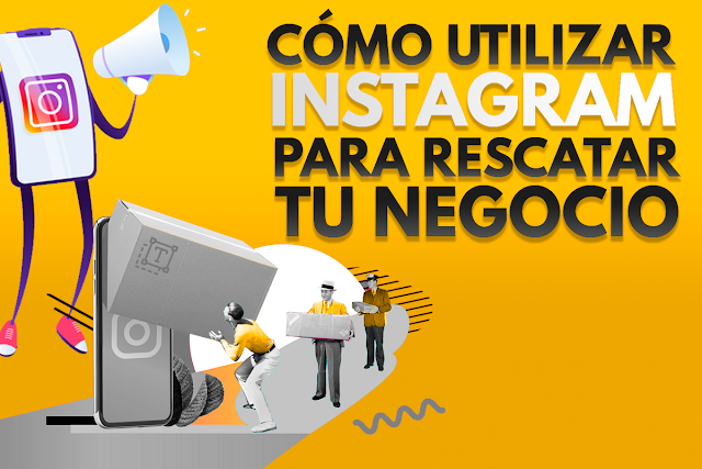 como utilizar instagram para rescatar tu negocio
