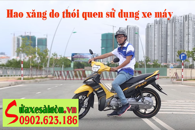 Xe máy hao xăng do thói quen điều khiển xe xấu