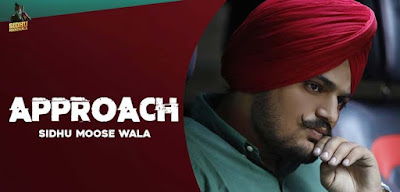 Approach Lyrics – Sidhu Moose Wala