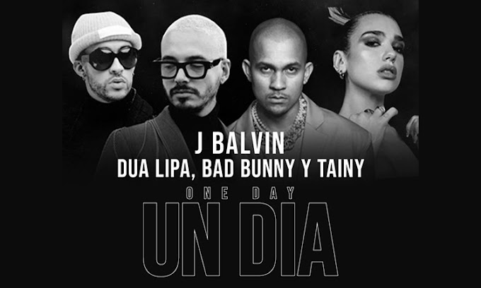 UN DÍA (ONE DAY): Lo último de J Balvin, Dua Lipa, Tainy y Bad Bunny