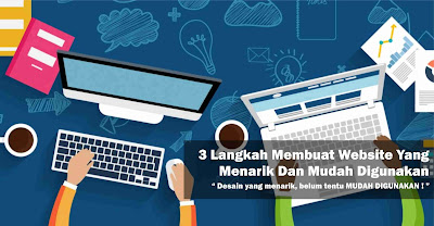 3 Langkah Membuat Website Yang Menarik Dan Mudah Digunakan